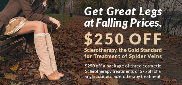 $250 OFF Sclerotherapy, the gold standard for treatment of spider veins.
