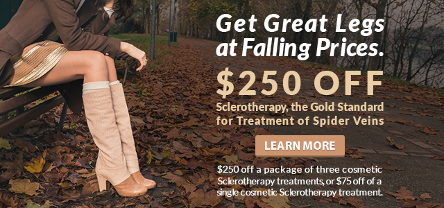 $250 OFF Sclerotherapy, the gold standard for treatment of spider veins.